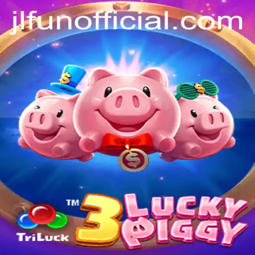 Discover the Exciting World of 3LUCKYPIGGY: A Thrilling Adventure with JLFUN